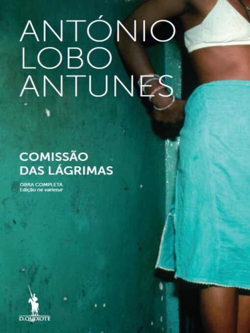 Title details for Comissão das Lágrimas by António Lobo Antunes - Available